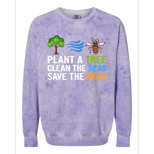 Plant A Tree Clean The Seas Save The Bees Earth Day Party Gift Colorblast Crewneck Sweatshirt