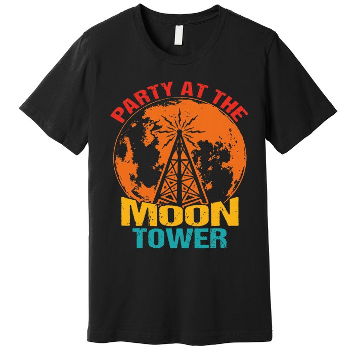 Party At The Moon Tower Vintage Apparel Premium T-Shirt