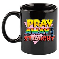 Pray Away The Straight Funny 11oz C Handle Ceramic Mug