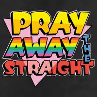 Pray Away The Straight Funny 11oz C Handle Ceramic Mug