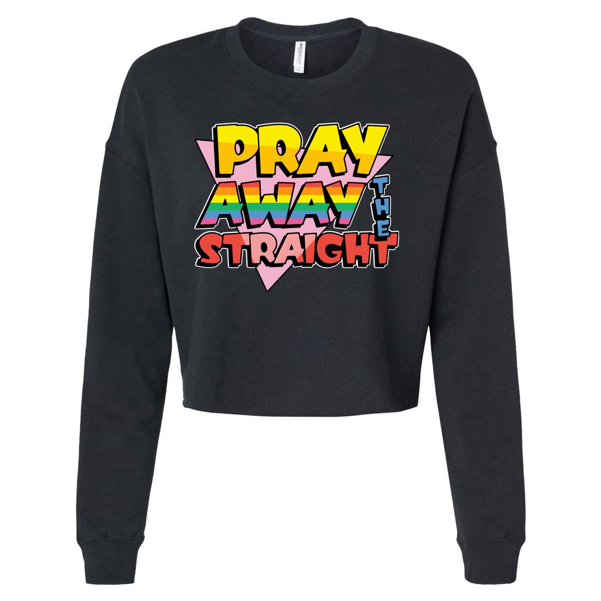 Pray Away The Straight Funny Cropped Pullover Crew