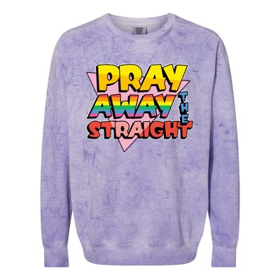 Pray Away The Straight Funny Colorblast Crewneck Sweatshirt