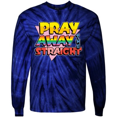 Pray Away The Straight Funny Tie-Dye Long Sleeve Shirt