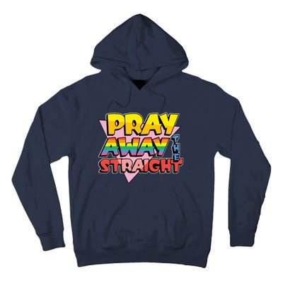 Pray Away The Straight Funny Tall Hoodie