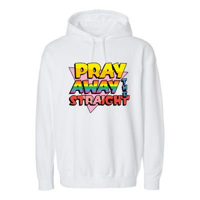 Pray Away The Straight Funny Garment-Dyed Fleece Hoodie