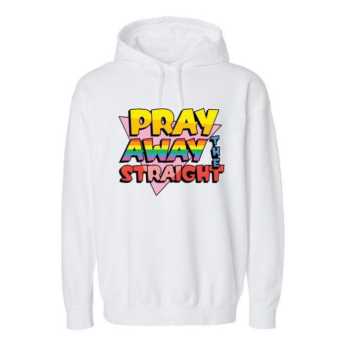 Pray Away The Straight Funny Garment-Dyed Fleece Hoodie