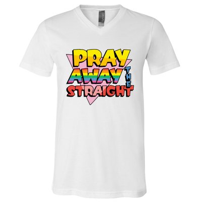 Pray Away The Straight Funny V-Neck T-Shirt