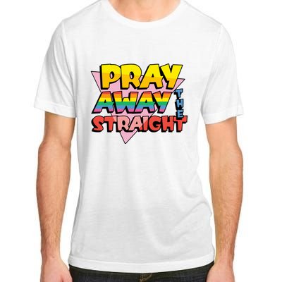 Pray Away The Straight Funny Adult ChromaSoft Performance T-Shirt