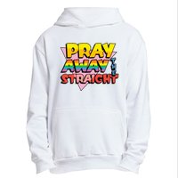 Pray Away The Straight Funny Urban Pullover Hoodie