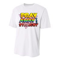 Pray Away The Straight Funny Performance Sprint T-Shirt