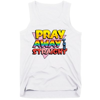 Pray Away The Straight Funny Tank Top