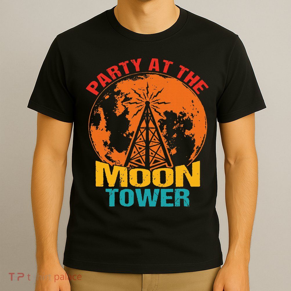Party At The Moon Tower T-Shirt