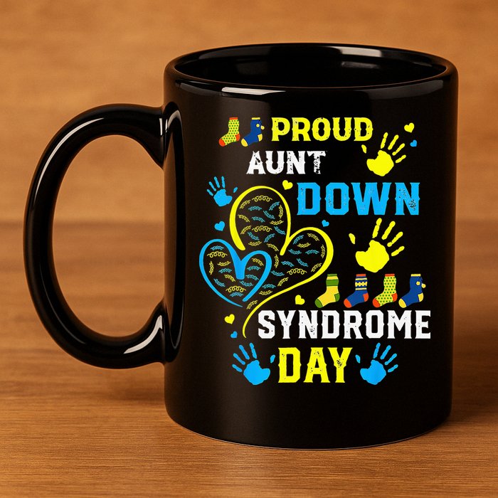 Proud Aunt T21 World Down Syndrome Awareness Day 11oz C Handle Ceramic Mug