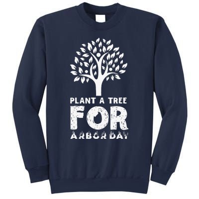 Plant A Tree For Arbor Day Sweatshirt