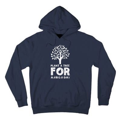 Plant A Tree For Arbor Day Tall Hoodie