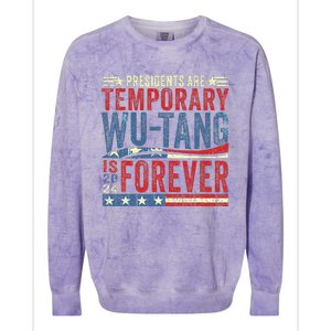 Presidents Are Temporary W.U.T.A.N.G Is Forever 2024 Colorblast Crewneck Sweatshirt