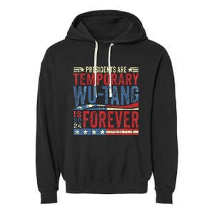 Presidents Are Temporary W.U.T.A.N.G Is Forever 2024 Garment-Dyed Fleece Hoodie