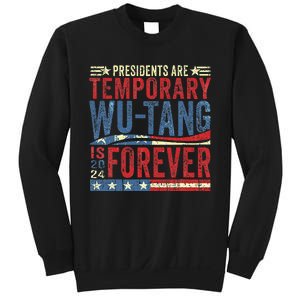 Presidents Are Temporary W.U.T.A.N.G Is Forever 2024 Sweatshirt