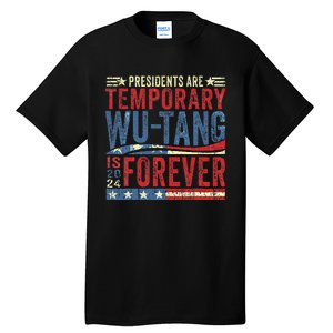 Presidents Are Temporary W.U.T.A.N.G Is Forever 2024 Tall T-Shirt