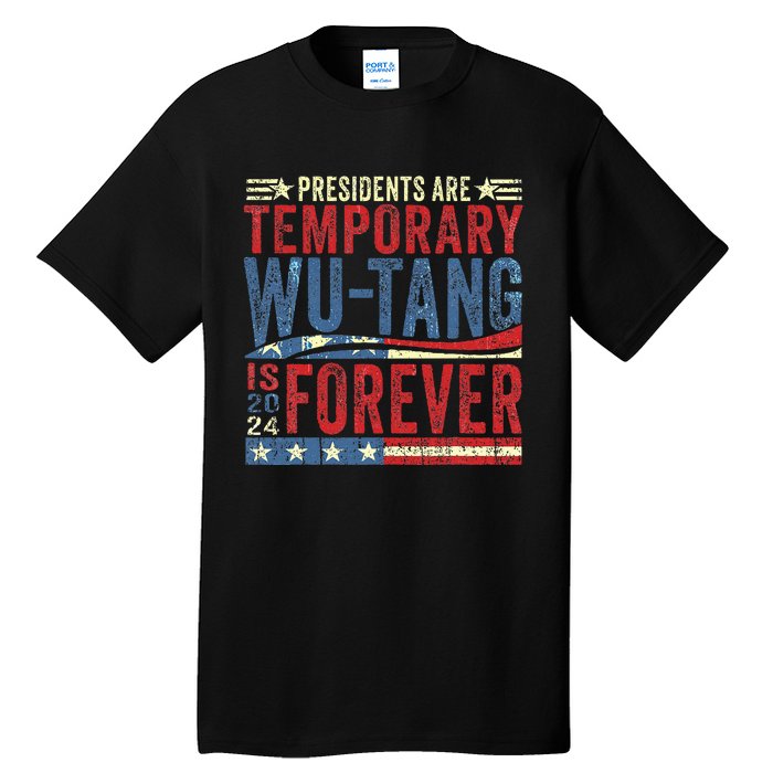 Presidents Are Temporary W.U.T.A.N.G Is Forever 2024 Tall T-Shirt