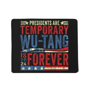 Presidents Are Temporary W.U.T.A.N.G Is Forever 2024 Mousepad