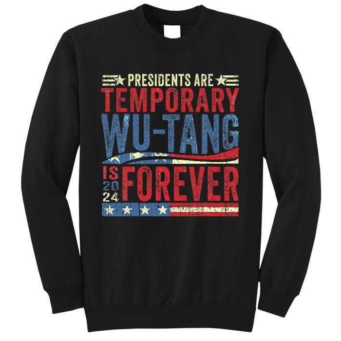 Presidents Are Temporary W.U.T.A.N.G Is Forever 2024 Tall Sweatshirt