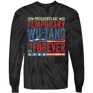 Presidents Are Temporary W.U.T.A.N.G Is Forever 2024 Tie-Dye Long Sleeve Shirt