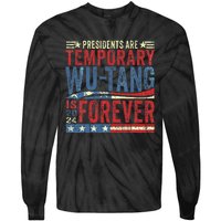 Presidents Are Temporary W.U.T.A.N.G Is Forever 2024 Tie-Dye Long Sleeve Shirt