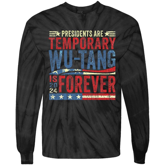 Presidents Are Temporary W.U.T.A.N.G Is Forever 2024 Tie-Dye Long Sleeve Shirt