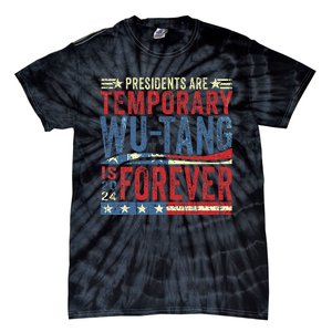 Presidents Are Temporary W.U.T.A.N.G Is Forever 2024 Tie-Dye T-Shirt