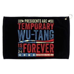 Presidents Are Temporary W.U.T.A.N.G Is Forever 2024 Grommeted Golf Towel