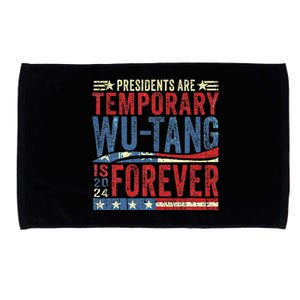 Presidents Are Temporary W.U.T.A.N.G Is Forever 2024 Microfiber Hand Towel