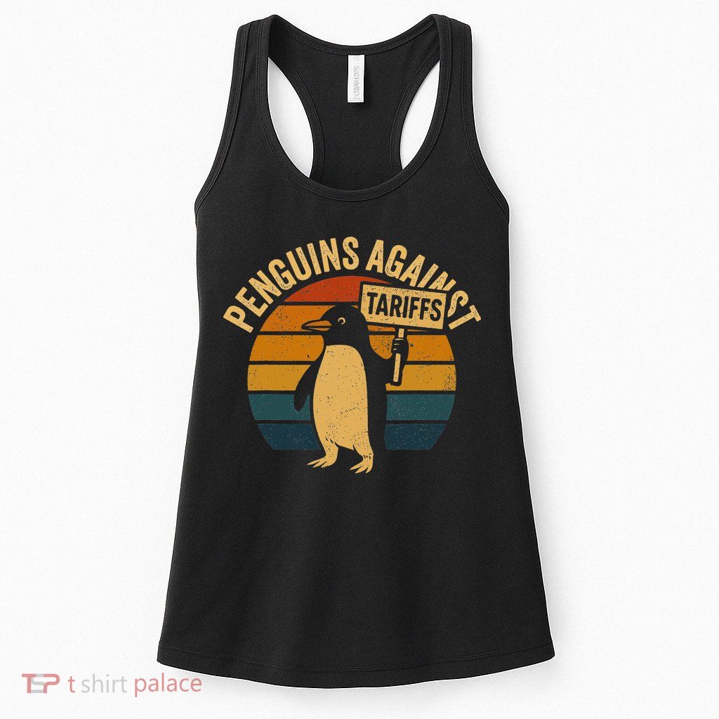 Penguins Against Tariffs Retro Funny Protest Womens Tank Top