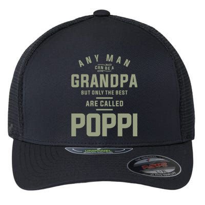 Poppi A Title Earned Not Given Fathers Day Great Gift Flexfit Unipanel Trucker Cap