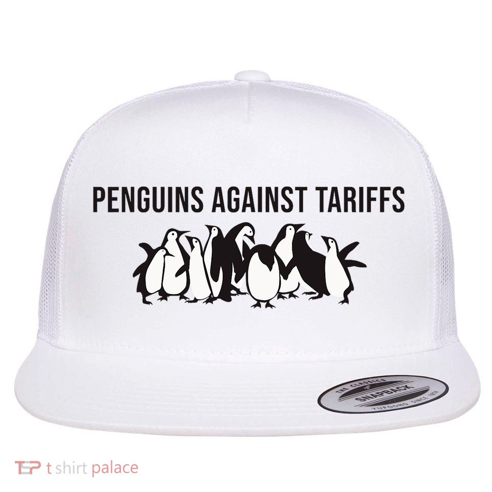 Penguins Against Tariffs Penguin Resist Funny Penguins  Flat Bill Trucker Hat