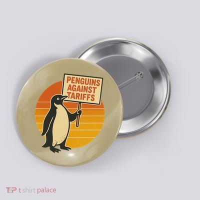 Penguins Against Tariffs Funny Political Animal Meme Button