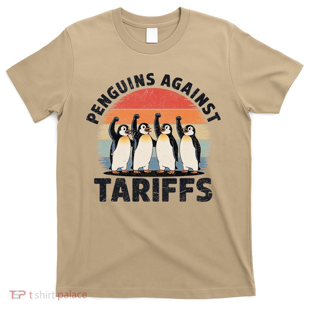 Penguins Against Tariffs Funny Penguins Anti Tariffs T-Shirt