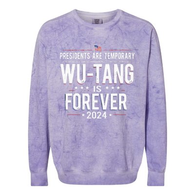 Presidents Are Temporary W.U.T.A.N.G Is Forever 2024 Colorblast Crewneck Sweatshirt