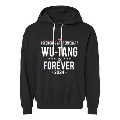 Presidents Are Temporary W.U.T.A.N.G Is Forever 2024 Garment-Dyed Fleece Hoodie