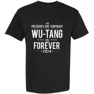 Presidents Are Temporary W.U.T.A.N.G Is Forever 2024 Garment-Dyed Heavyweight T-Shirt