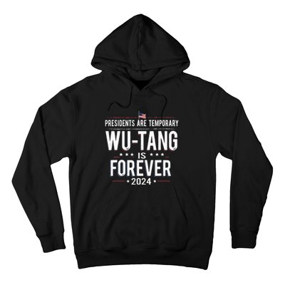 Presidents Are Temporary W.U.T.A.N.G Is Forever 2024 Hoodie