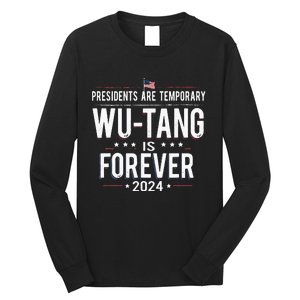 Presidents Are Temporary W.U.T.A.N.G Is Forever 2024 Long Sleeve Shirt