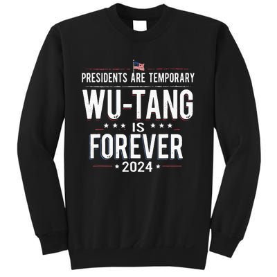 Presidents Are Temporary W.U.T.A.N.G Is Forever 2024 Sweatshirt