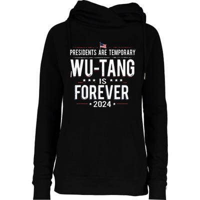 Presidents Are Temporary W.U.T.A.N.G Is Forever 2024 Womens Funnel Neck Pullover Hood