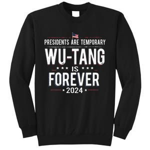 Presidents Are Temporary W.U.T.A.N.G Is Forever 2024 Tall Sweatshirt