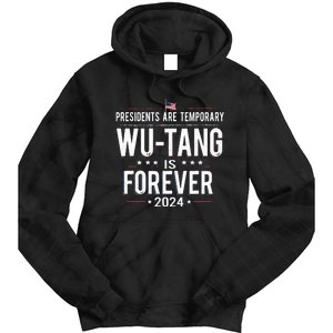 Presidents Are Temporary W.U.T.A.N.G Is Forever 2024 Tie Dye Hoodie