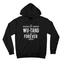 Presidents Are Temporary W.U.T.A.N.G Is Forever 2024 Tall Hoodie