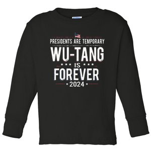 Presidents Are Temporary W.U.T.A.N.G Is Forever 2024 Toddler Long Sleeve Shirt