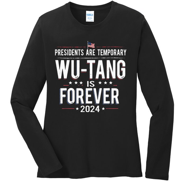 Presidents Are Temporary W.U.T.A.N.G Is Forever 2024 Ladies Long Sleeve Shirt