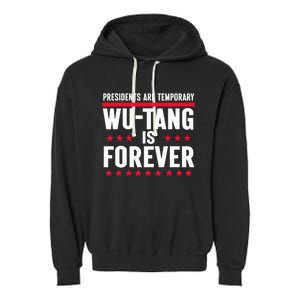 Presidents Are Temporary W.U.T.A.N.G Is Forever 2024 Garment-Dyed Fleece Hoodie